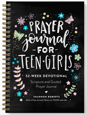 Prayer Journal for Teen Girls: 52-Week Scripture, Devotional, & Guided Prayer Journal Cover Image