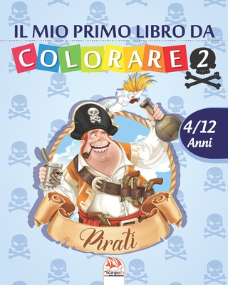 Il mio primo libro da colorare - pirati 2: Libro da colorare per bambini da  4 a 12 anni - 25 disegni - Volume 2 (Paperback)