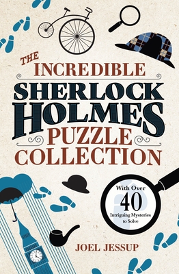 The Incredible Sherlock Holmes Puzzle Collection: With Over 40 Intriguing Mysteries to Solve (Sirius Classic Conundrums)
