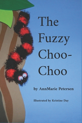 The Fuzzy Choo-Choo By Kristine Day (Illustrator), Annmarie Petersen Cover Image