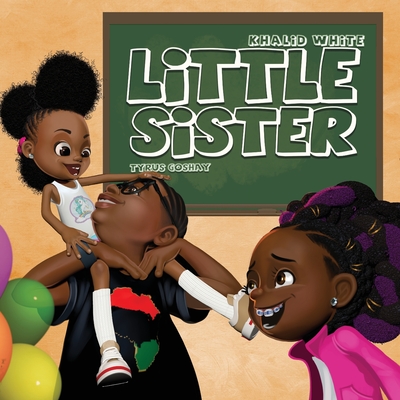 Little Sister: lil' Sister (Little Brother & Little Sister Series by Dr. Khalid White)