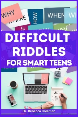 Difficult Riddles for Smart Teens: Awesome Riddles and Trick Questions that Teens will Enjoy Cover Image
