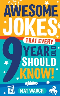 Awesome Jokes That Every 9 Year Old Should Know! Cover Image