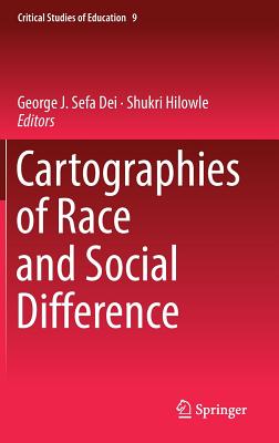 Cartographies of Race and Social Difference (Critical Studies of Education #9)