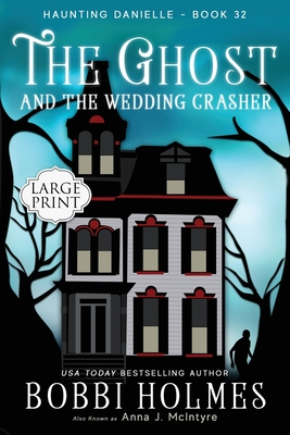 The Ghost and the Wedding Crasher By Bobbi Holmes, Anna J. McIntyre, Elizabeth Mackey (Illustrator) Cover Image