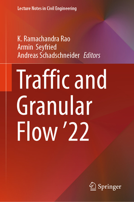Traffic and Granular Flow '22 (Lecture Notes in Civil Engineering #443)