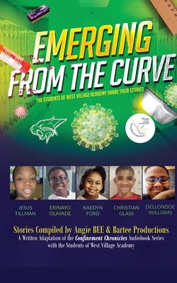 Emerging From the Curve: The Students of West Village Academy Share Their Stories Cover Image