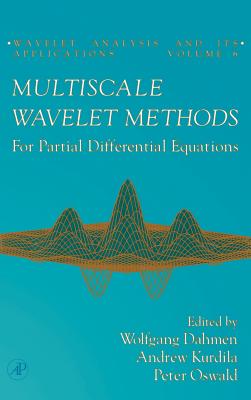 Multiscale Wavelet Methods for Partial Differential Equations: Volume 6 (Wavelet Analysis and Its Applications #6) Cover Image