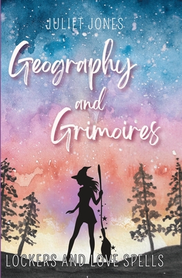 Geography and Grimoires: A Sweet High School Witchy Romance Cover Image