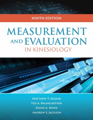 Measurement for Evaluation in Kinesiology By Ted A. Baumgartner, Andrew S. Jackson, Matthew T. Mahar Cover Image
