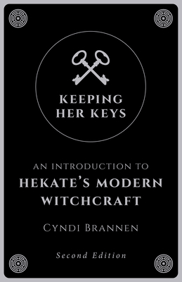 Keeping Her Keys: An Introduction to Hekate's Modern Witchcraft Cover Image