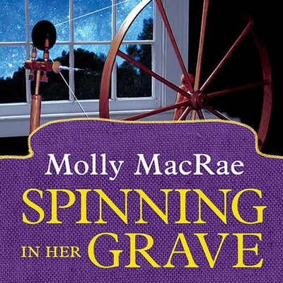 Spinning in Her Grave Lib/E By Molly MacRae, Emily Durante (Read by) Cover Image