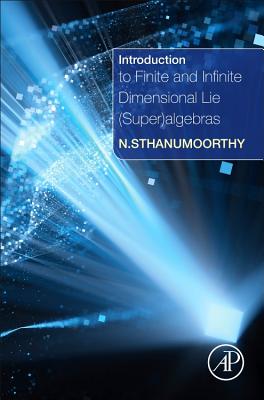 Introduction to Finite and Infinite Dimensional Lie (Super