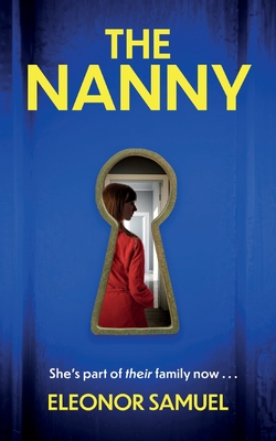 THE NANNY an absolutely breathtaking psychological thriller with a stunning final twist By Eleonor Samuel Cover Image