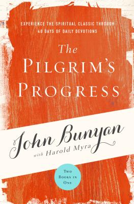 The Pilgrim's Progress: Experience the Spiritual Classic Through 40 Days of Daily Devotion