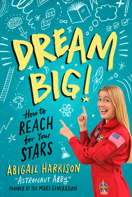 Dream Big!: How to Reach for Your Stars