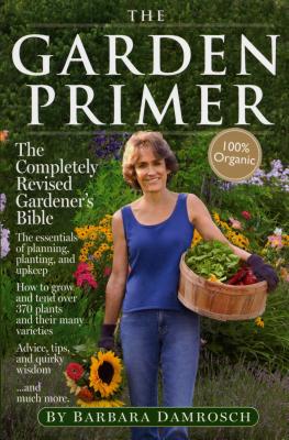 The Garden Primer: The Completely Revised Gardener's Bible - 100% Organic Cover Image