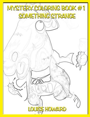 Mystery Coloring Book #1 Something Strange