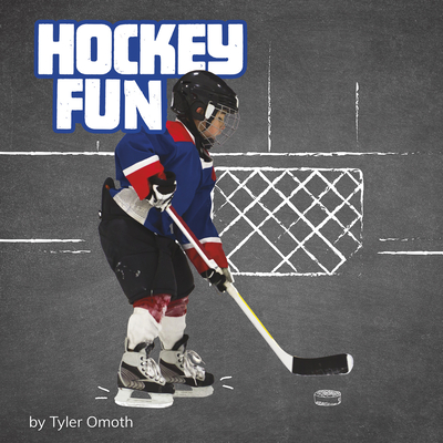 Hockey Fun By Tyler Omoth Cover Image