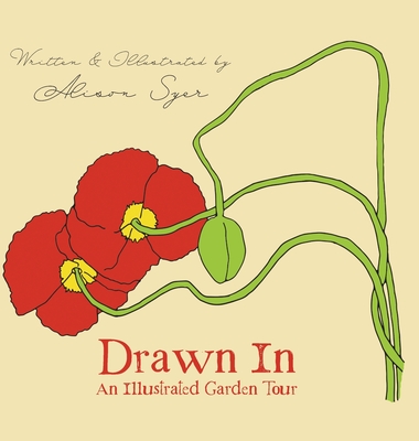 Drawn In: An Illustrated Garden Tour Cover Image