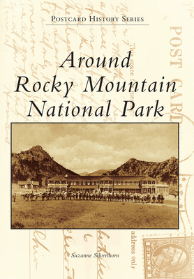 Around Rocky Mountain National Park (Postcard History)