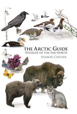 The Arctic Guide: Wildlife of the Far North (Princeton Field Guides #109) Cover Image