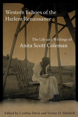 Western Echoes of the Harlem Renaissance: The Life and Writings of Anita  Scott Coleman (Paperback)