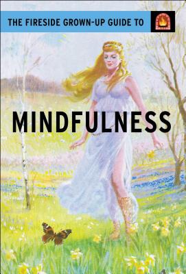 The Fireside Grown-Up Guide to Mindfulness Cover Image