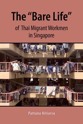 The Bare Life of Thai Migrant Workmen in Singapore Cover Image