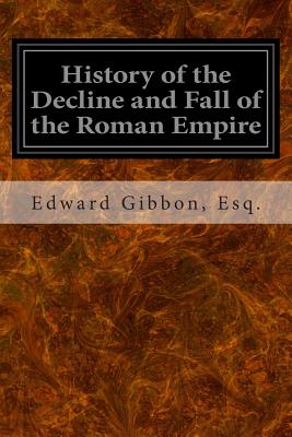 History of the Decline and Fall of the Roman Empire: Volume I