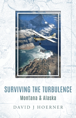 Surviving The Turbulence: Montana & Alaska Cover Image