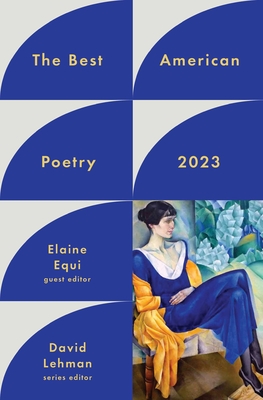 The Best American Poetry 2023 (The Best American Poetry series) By David Lehman, Elaine Equi Cover Image