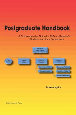 Postgraduate Handbook: A Comprehensive Guide for PhD and Master's Students and their Supervisors By Aceme Nyika Cover Image