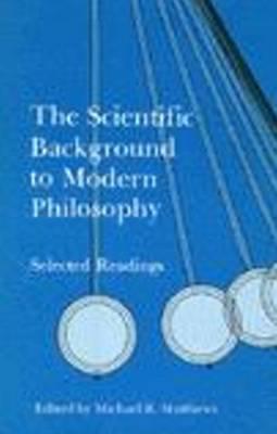 Cover for The Scientific Background to Modern Philosophy