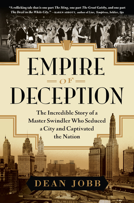 Cover Image for Empire of Deception: The Incredible Story of a Master Swindler Who Seduced a City and Captivated the Nation