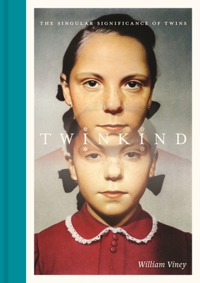 Twinkind: The Singular Significance of Twins By William Viney Cover Image