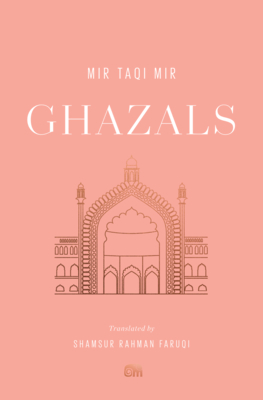 Ghazals: Translations of Classic Urdu Poetry (Murty Classical Library of India)