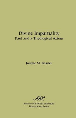 Divine Impartiality: Paul and a Theological Axiom (Dissertation Series / Society of Biblical Literature) By Jouette M. Bassler Cover Image