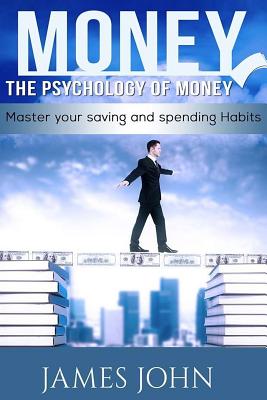 Money, The Psychology of Money: Master your saving and spending habits: money saving books, Money Talks, Happy Money, Money Mindset, Money master, Per Cover Image