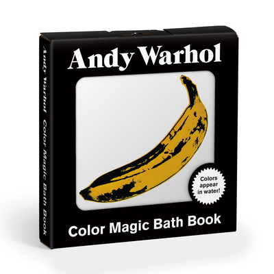 Andy Warhol Color Magic Bath Book: (Bath Time Books, Bath Books for Toddlers and Babies, Waterproof Books)