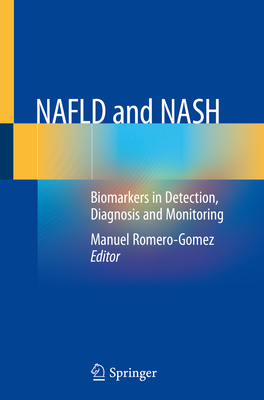 Nafld and Nash: Biomarkers in Detection, Diagnosis and Monitoring Cover Image