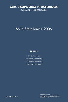 Solid-State Ionics-2006: Volume 972 (Mrs Proceedings) Cover Image
