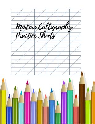 Modern Calligraphy Practice Sheets: Calligraphy Set for Beginners Workbook,  Calligraphy Set High End (Paperback)