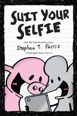 Suit Your Selfie: A Pearls Before Swine Collection (Pearls Before Swine Kids #5) Cover Image