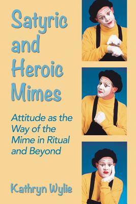 Satyric and Heroic Mimes: Attitude as the Way of the Mime in Ritual and Beyond Cover Image