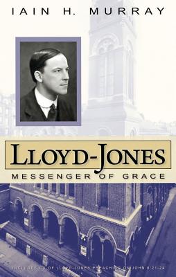 Lloyd-Jones: Messenger of Grace Cover Image