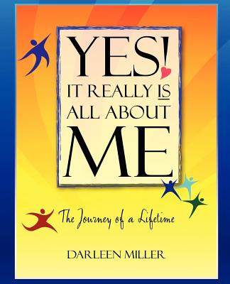 Yes! It Really Is All about Me: The Journey of a Lifetime Cover Image