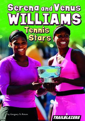 Serena and Venus Williams: Tennis Stars (Sports and Recreation) Cover Image