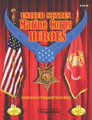 Marine Corps Heroes: Medal of Honor By C. Douglas Sterner Cover Image