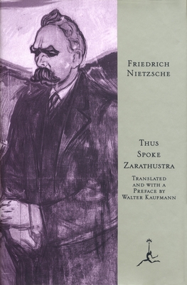 Thus Spoke Zarathustra: A Book for All and None By Friedrich Nietzsche, Walter Kaufmann (Translated by) Cover Image